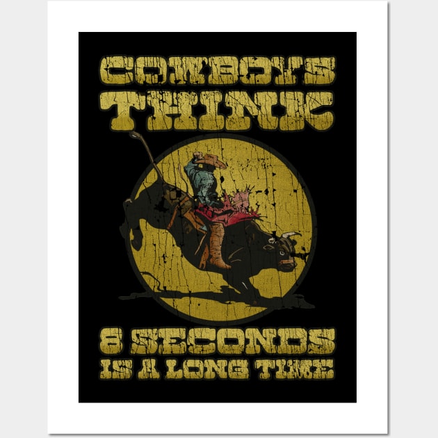 VINTAGE - Bull Riding Cowboys Think 8 Seconds Is a Long Time 1992 Wall Art by jandamuda99